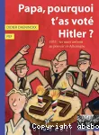 Papa, pourquoi t'as voté Hitler ? vignette