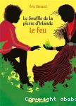 Le souffle de la pierre d'Irlande Le Feu vignette